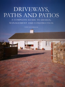 Driveways, Paths and Patios : A Complete Guide to Design Management and Construction, Hardback Book Driveways, Paths and Patios : A Complete Guide to Design Management and Construction, Hardback Book