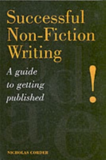 Successful Non-Fiction Writing : A Guide to Getting Published, Paperback Book Successful Non-Fiction Writing : A Guide to Getting Published, Paperback Book