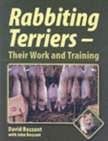 Rabbiting Terriers : Their Work and Training, Hardback Book Rabbiting Terriers : Their Work and Training, Hardback Book