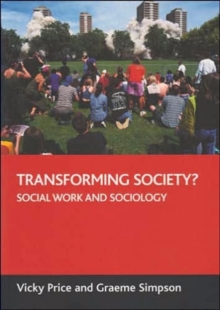 Transforming society? : Social work and sociology, Paperback / softback Book Transforming society? : Social work and sociology, Paperback / softback Book