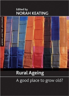 Rural ageing : A good place to grow old?