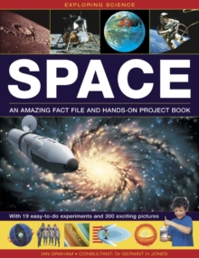 Exploring Science: Space : An Amazing Fact File and Hands-on Project Book: with 19 Easy-to-do Experiments and 300 Exciting Pictures, Hardback Book Exploring Science: Space : An Amazing Fact File and Hands-on Project Book: with 19 Easy-to-do Experiments and 300 Exciting Pictures, Hardback Book