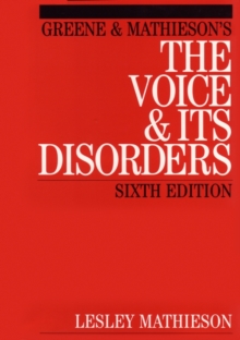 Greene and Mathieson's the Voice and its Disorders, Paperback Book Greene and Mathieson's the Voice and its Disorders, Paperback Book
