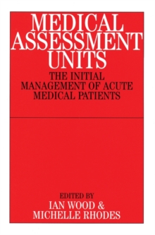 Medical Assessment Units : The Initial Mangement of Acute Medical Patients, Paperback Book Medical Assessment Units : The Initial Mangement of Acute Medical Patients, Paperback Book