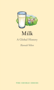 Milk : A Global History, Hardback Book Milk : A Global History, Hardback Book