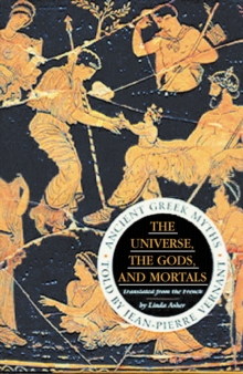 The Universe, The Gods And Mortals : Ancient Greek Myths, Paperback Book The Universe, The Gods And Mortals : Ancient Greek Myths, Paperback Book
