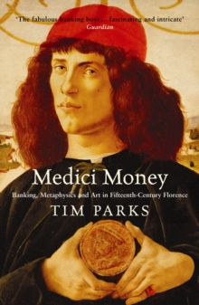 Medici Money : Banking, metaphysics and art in fifteenth-century Florence, Paperback Book Medici Money : Banking, metaphysics and art in fifteenth-century Florence, Paperback Book