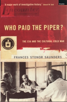 Who Paid the Piper? : The CIA and the Cultural Cold War, Paperback Book Who Paid the Piper? : The CIA and the Cultural Cold War, Paperback Book