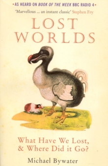 Lost Worlds : What Have We Lost and Where Did it Go?, Paperback Book Lost Worlds : What Have We Lost and Where Did it Go?, Paperback Book