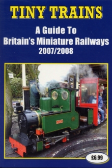 Tiny Trains : A Guide to Britain's Miniature Railways, Paperback Book Tiny Trains : A Guide to Britain's Miniature Railways, Paperback Book