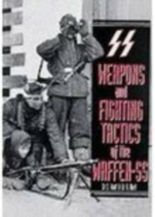 Weapons and Fighting Tactics of the Waffen-SS, Paperback Book Weapons and Fighting Tactics of the Waffen-SS, Paperback Book