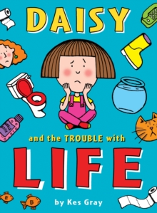 Daisy and the Trouble with Life, Paperback Book Daisy and the Trouble with Life, Paperback Book