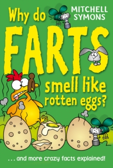 Why Do Farts Smell Like Rotten Eggs?, Paperback / softback Book Why Do Farts Smell Like Rotten Eggs?, Paperback / softback Book
