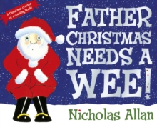 Father Christmas Needs a Wee, Paperback / softback Book Father Christmas Needs a Wee, Paperback / softback Book