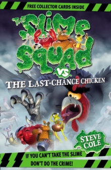 Slime Squad Vs The Last Chance Chicken : Book 6, Paperback Book Slime Squad Vs The Last Chance Chicken : Book 6, Paperback Book
