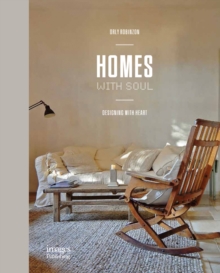 Homes With Soul : Designing with Heart, Hardback Book Homes With Soul : Designing with Heart, Hardback Book