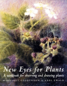 New Eyes for Plants : Workbook for Plant Observation and Drawing, Paperback Book New Eyes for Plants : Workbook for Plant Observation and Drawing, Paperback Book