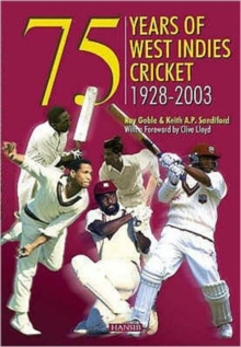 75 Years Of West Indies Cricket 1928-2003, Hardback Book 75 Years Of West Indies Cricket 1928-2003, Hardback Book