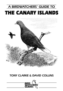 A Birdwatchers' Guide to the Canary Islands, Paperback Book A Birdwatchers' Guide to the Canary Islands, Paperback Book