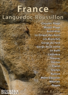 France: Languedoc-Roussillon : Chaulet, Mazet, Actinadas, Le Cirque Des Gens, Les Branches Gorge Du Tarn, Gorge De La Jonte, Le Boffi, Cantobre, Thaurac, Hortus Claret, Russan, Seynes, Mont Gaussier,, Paperback Book France: Languedoc-Roussillon : Chaulet, Mazet, Actinadas, Le Cirque Des Gens, Les Branches Gorge Du Tarn, Gorge De La Jonte, Le Boffi, Cantobre, Thaurac, Hortus Claret, Russan, Seynes, Mont Gaussier,, Paperback Book