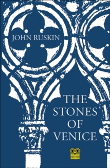The Stones of Venice, Paperback Book The Stones of Venice, Paperback Book