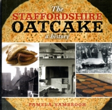 The Staffordshire Oatcake : A History, Paperback Book The Staffordshire Oatcake : A History, Paperback Book