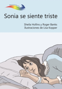 Sonia se seinte triste : Books Beyond Words tell stories in pictures to help people with intellectual disabilities explore and understand their own experiences
