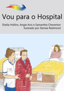 Vou para o Hospital : Books Beyond Words tell stories in pictures to help people with intellectual disabilities explore and understand their own experiences
