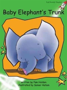 Red Rocket Readers : Early Level 4 Fiction Set A: Baby Elephant's Trunk, Paperback / softback Book Red Rocket Readers : Early Level 4 Fiction Set A: Baby Elephant's Trunk, Paperback / softback Book