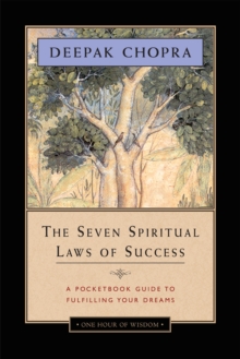 The Seven Spiritual Laws of Success : A Pocketbook Guide to Fulfilling Your Dreams, Paperback Book The Seven Spiritual Laws of Success : A Pocketbook Guide to Fulfilling Your Dreams, Paperback Book