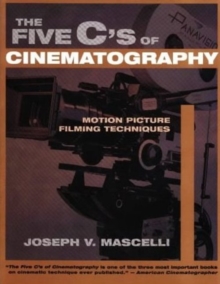 The Five C's of Cinematography : Motion Picture Filming Techniques, Paperback Book The Five C's of Cinematography : Motion Picture Filming Techniques, Paperback Book