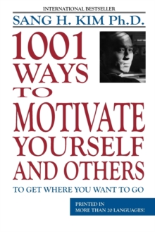 1001 Ways to Motivate Yourself & Others, Paperback / softback Book 1001 Ways to Motivate Yourself & Others, Paperback / softback Book
