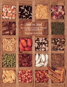 Seed to Seed : Seed Saving and Growing Techniques for Vegetable Gardeners, Paperback Book Seed to Seed : Seed Saving and Growing Techniques for Vegetable Gardeners, Paperback Book