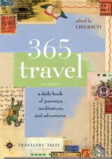 365 Travel : A Daily Book of Journeys, Meditations, and Adventures