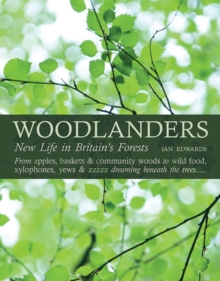 Woodlanders : New Life in Britain's Forests, Hardback Book Woodlanders : New Life in Britain's Forests, Hardback Book