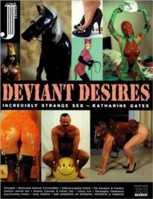 Deviant Desires : Incredibly Strange Sex, Paperback Book Deviant Desires : Incredibly Strange Sex, Paperback Book