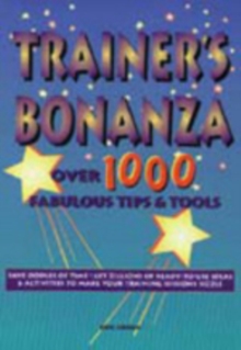 Trainer's Bonanza : Over 1000 Fabulous Tips & Tools, Paperback / softback Book Trainer's Bonanza : Over 1000 Fabulous Tips & Tools, Paperback / softback Book