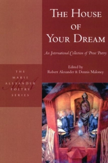 The House of Your Dream : An International Collection of Prose Poetry