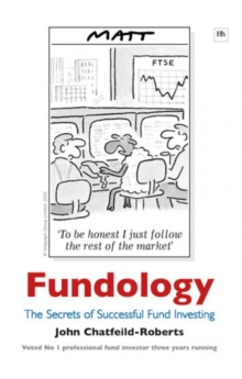 Fundology : The secrets of successful fund investing, Hardback Book Fundology : The secrets of successful fund investing, Hardback Book