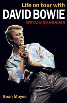 We Can be Heroes : Life on Tour with David Bowie, Paperback Book We Can be Heroes : Life on Tour with David Bowie, Paperback Book