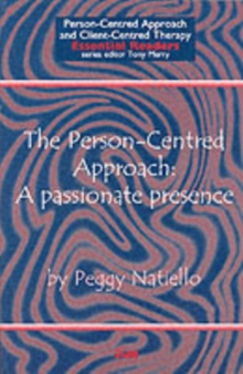 The Person-Centred Approach : A Passionate Presence, Paperback Book The Person-Centred Approach : A Passionate Presence, Paperback Book
