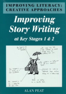 Improving Literacy : Creative Approaches Improving Story Writing at Key Stages 1 and 2, Paperback Book Improving Literacy : Creative Approaches Improving Story Writing at Key Stages 1 and 2, Paperback Book