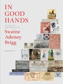 In Good Hands : 250 Years of Craftsmanship at Swaine Adeney Brigg, Hardback Book In Good Hands : 250 Years of Craftsmanship at Swaine Adeney Brigg, Hardback Book