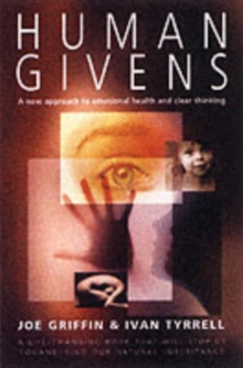 Human Givens : The New Approach to Emotional Health and Clear Thinking, Paperback Book Human Givens : The New Approach to Emotional Health and Clear Thinking, Paperback Book