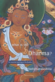 What is the Dharma? : The Essential Teachings of the Buddha, Paperback Book What is the Dharma? : The Essential Teachings of the Buddha, Paperback Book