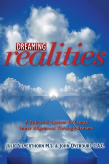Dreaming Realities : A Spiritual System to Create Inner Alignment Through Dreams, Paperback Book Dreaming Realities : A Spiritual System to Create Inner Alignment Through Dreams, Paperback Book