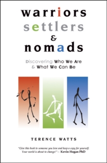 Warriors, Settlers and Nomads : Discovering Who We are & What We Can be, Paperback Book Warriors, Settlers and Nomads : Discovering Who We are & What We Can be, Paperback Book