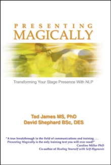 Presenting Magically : Transforming Your Stage Presence with NLP, Hardback Book Presenting Magically : Transforming Your Stage Presence with NLP, Hardback Book