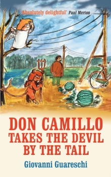 Don Camillo Takes The Devil By The Tail : No. 7 in the Don Camillo Series