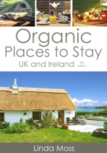Organic Places to Stay : UK and Ireland, Paperback Book Organic Places to Stay : UK and Ireland, Paperback Book